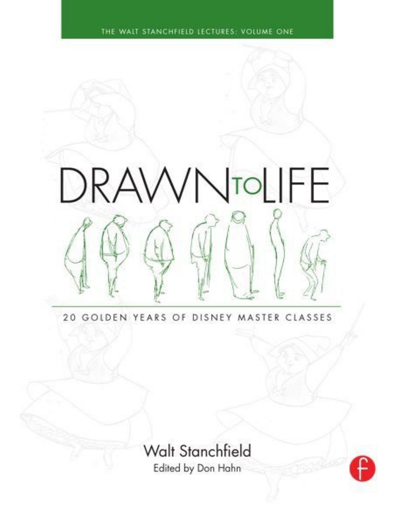 Drawn to Life: 20 Golden Years of Disney Master Classes Volume 1: Volume 1: The Walt Stanchfield Lectures