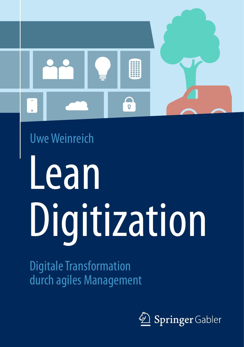 Lean Digitization: Digitale Transformation durch agiles Management
