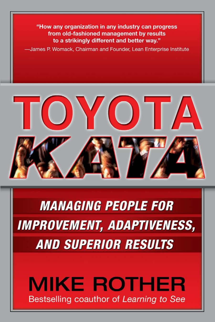 Toyota Kata: Managing People for Improvement, Adaptiveness and Superior Results