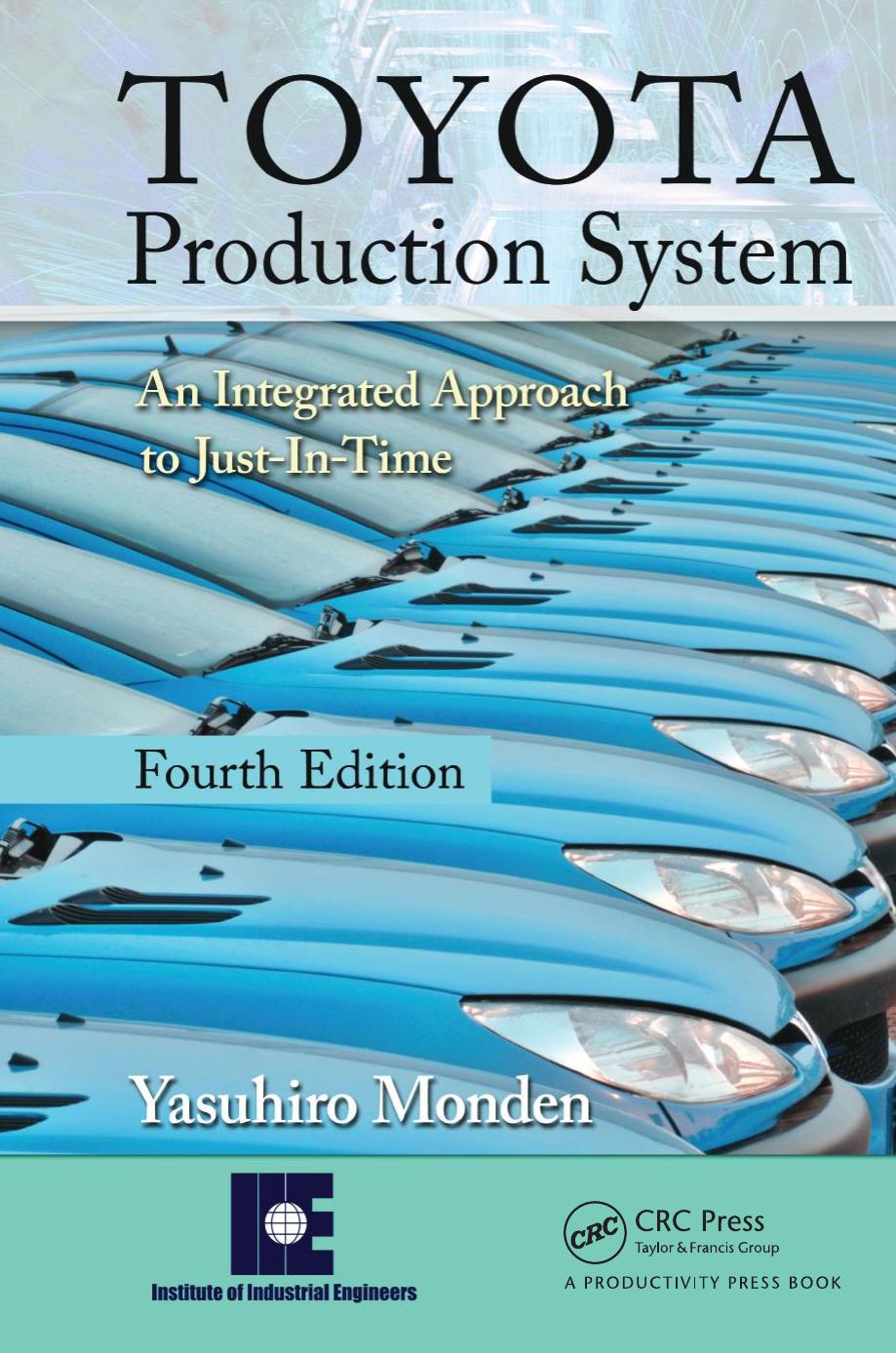 Toyota Production System: An Integrated Approach to Just-In-Time, 4th Edition