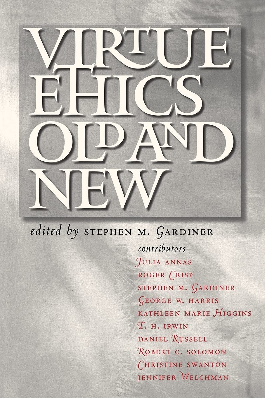 Virtue Ethics, Old and New