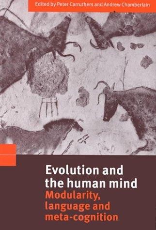 Evolution and the Human Mind: Modularity, Language and Meta-Cognition