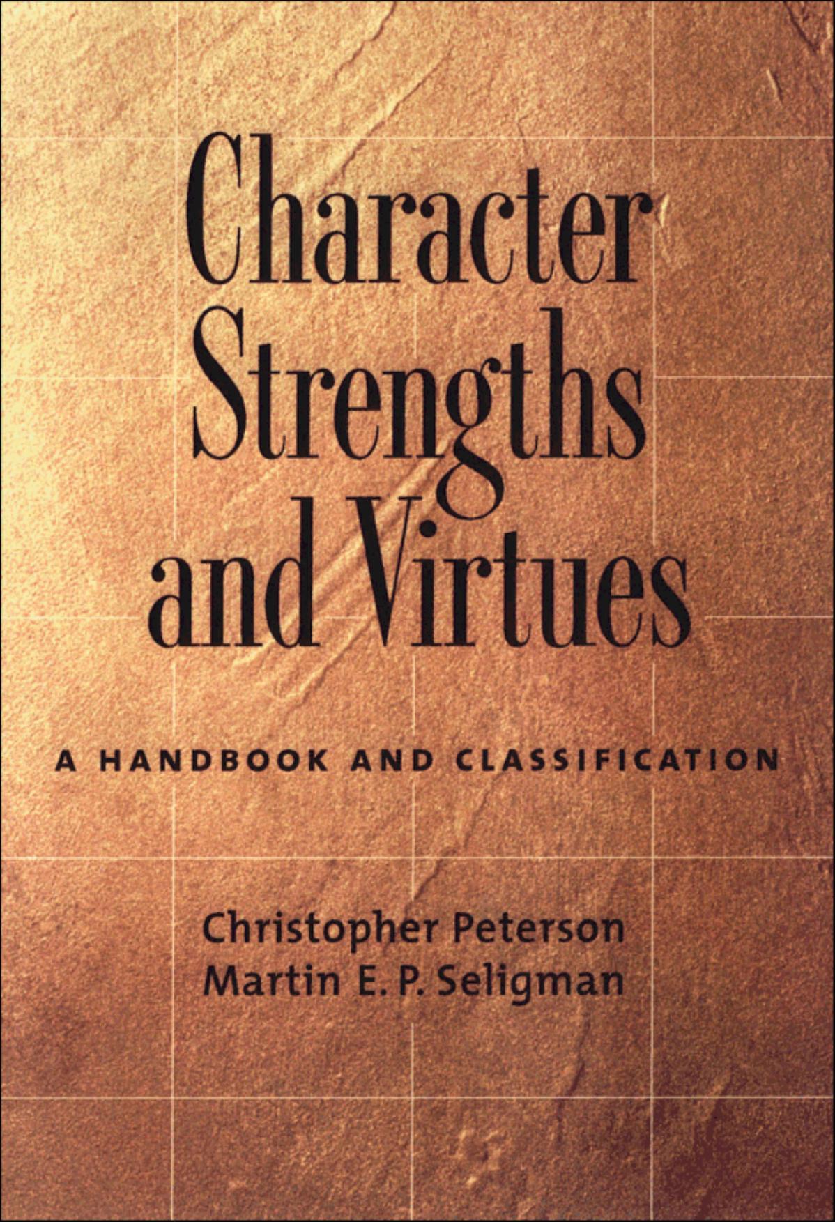 Character Strengths and Virtues: A Handbook and Classification