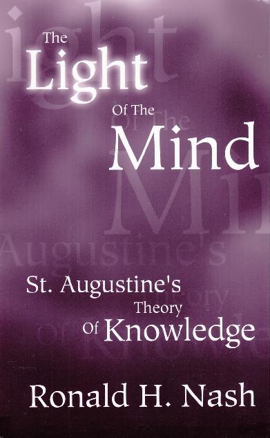 The Light of the Mind: St. Augustine's Theory of Knowledge