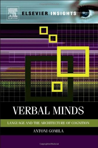 Verbal Minds: Language and the Architecture of Cognition