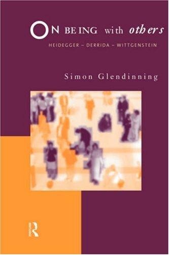 On Being With Others: Heidegger, Derrida, Wittgenstein