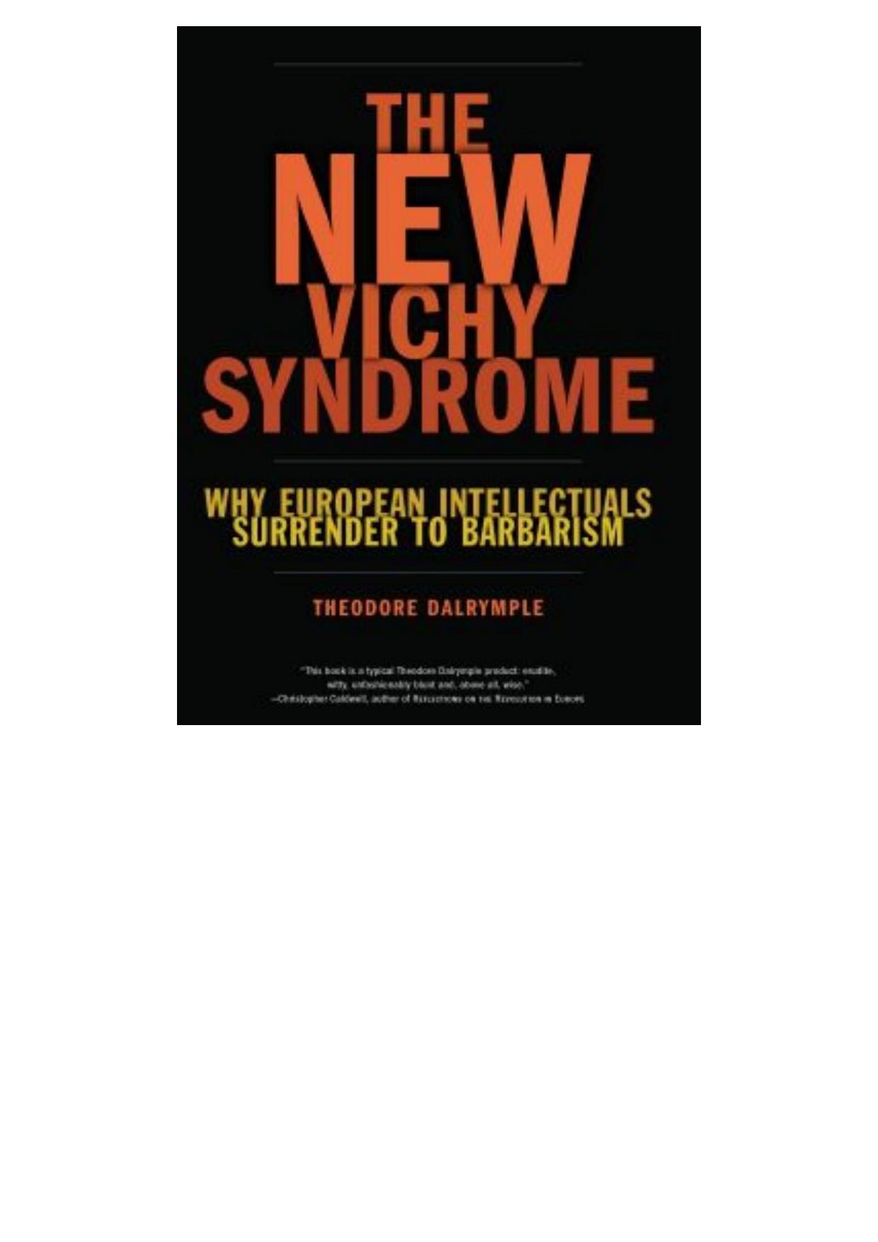 The New Vichy Syndrome: Why European Intellectuals Surrender to Barbarism