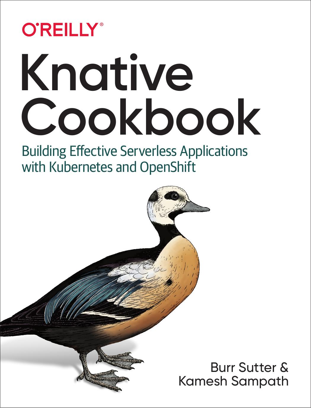 Knative Cookbook: Building Effective Serverless Applications With Kubernetes and OpenShift