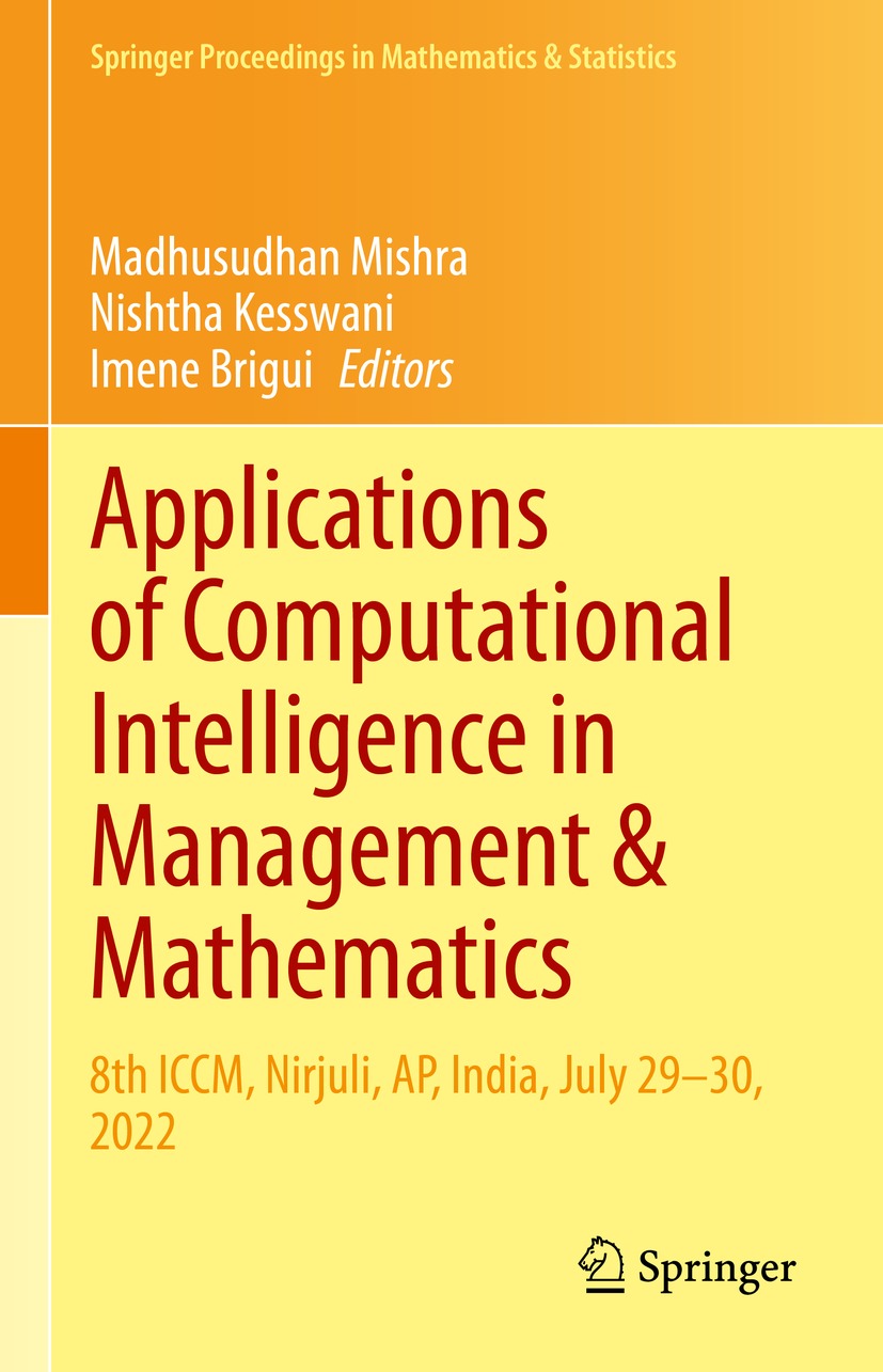 Applications of Computational Intelligence in Management & Mathematics: 8th ICCM, Nirjuli, AP, India, July 29–30, 2022