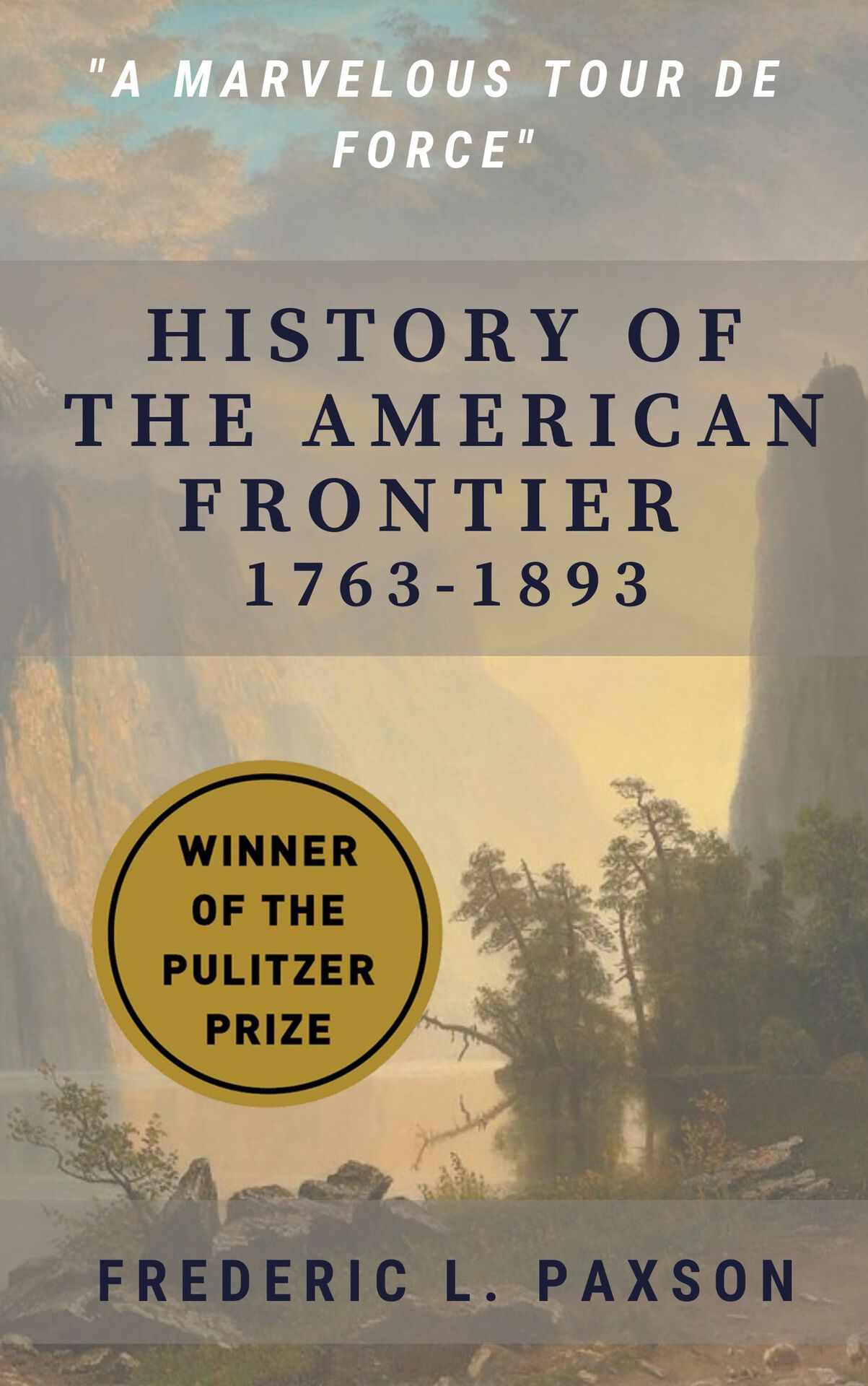 History of the American Frontier 1763-1893