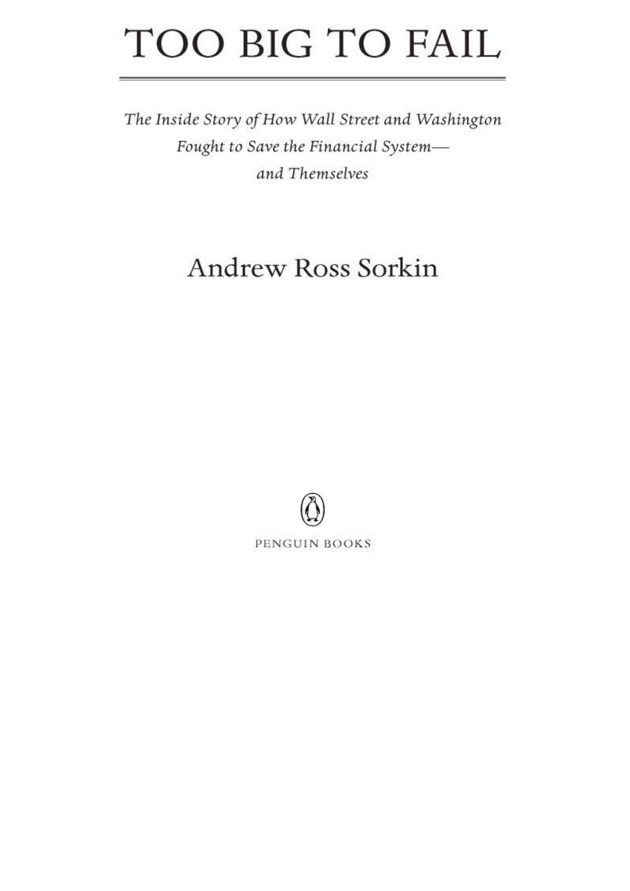 Too Big to Fail: The Inside Story of How Wall Street and Washington Fought to Save the Financial System--And Themselves