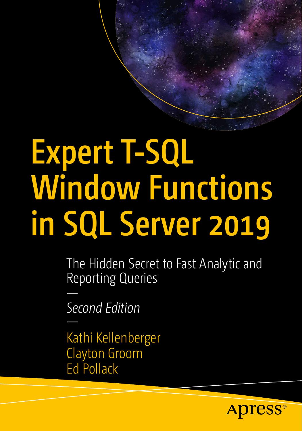 Expert T-SQL Window Functions in SQL Server 2019: The Hidden Secret to Fast Analytic and Reporting Queries