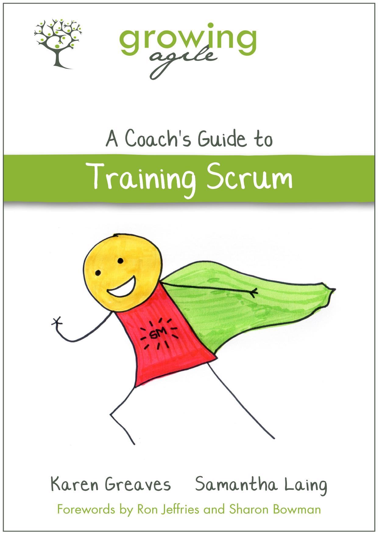 Growing Agile: A Coach's Guide to Training Scrum