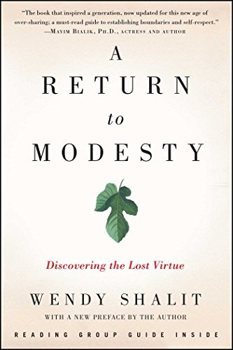 A Return to Modesty: Discovering the Lost Virtue