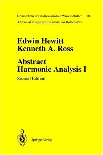 Abstract Harmonic Analysis: Volume I Structure of Topological Groups Integration Theory Group Representations