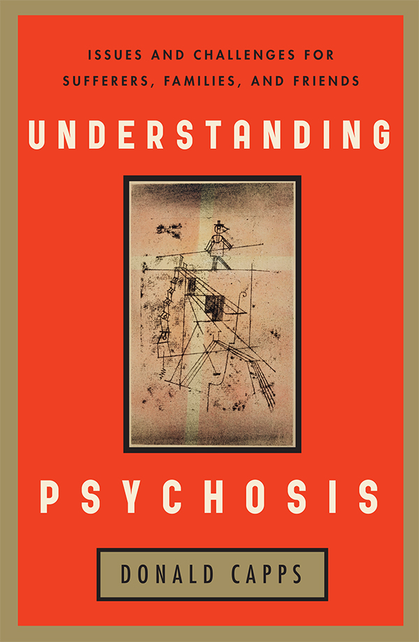 Understanding Psychosis: Issues and Challenges for Sufferers, Families, and Friends