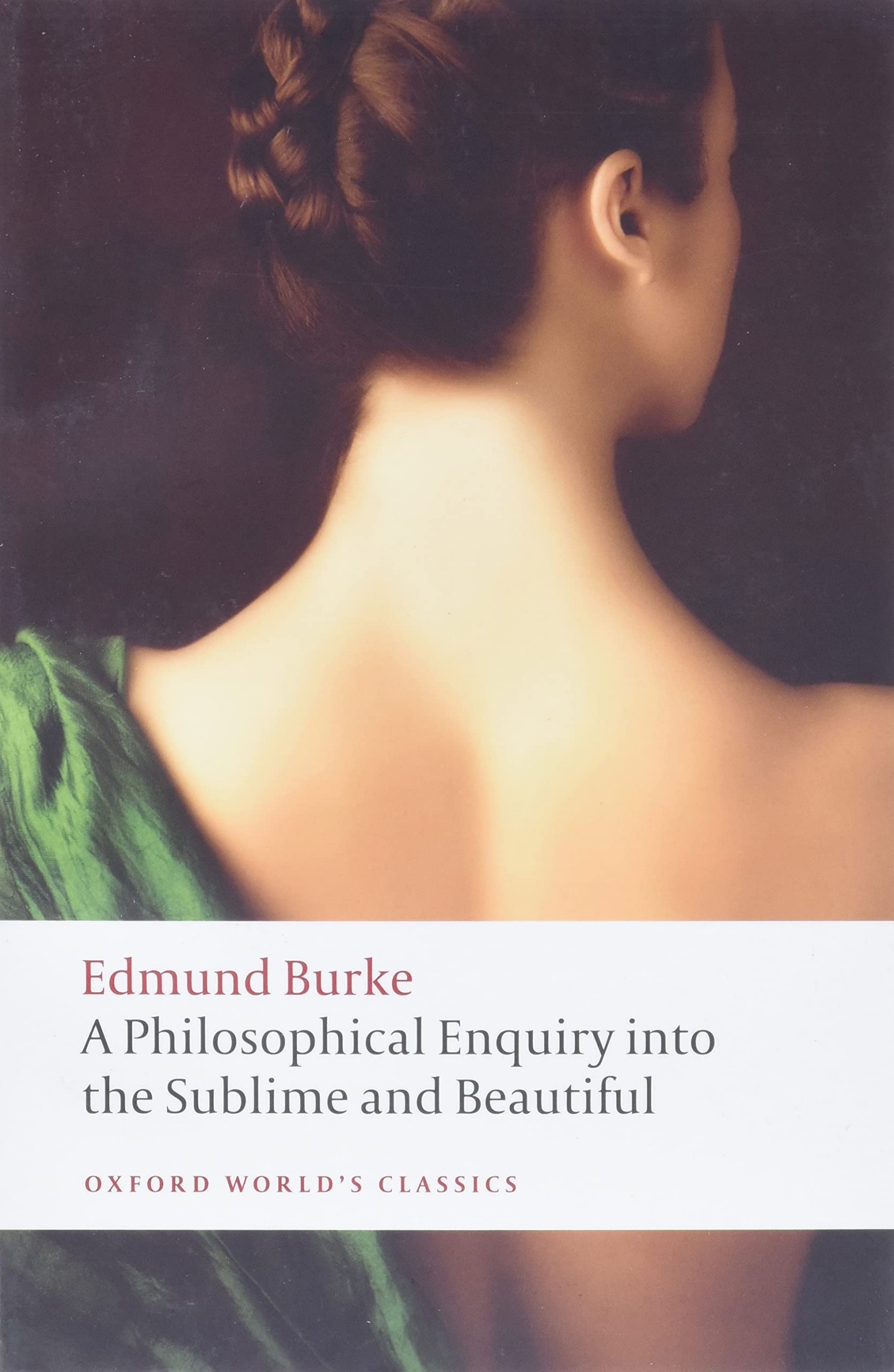 A Philosophical Enquiry Into the Origin of Our Ideas of the Sublime and Beautiful