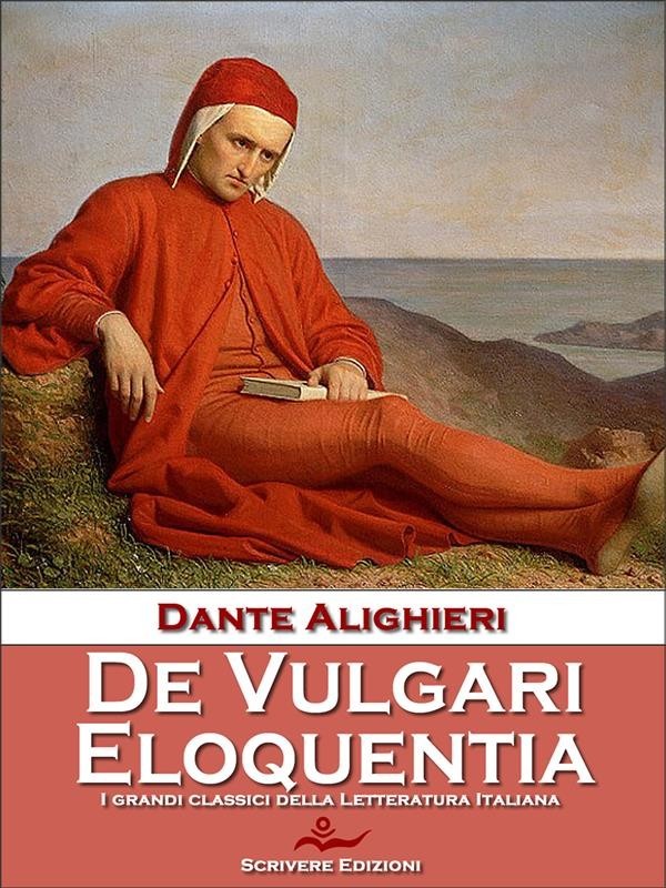 Dante: De Vulgari Eloquentia