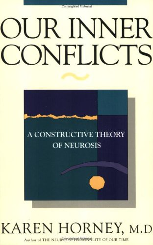 Our Inner Conflicts: A Constructive Theory of Neurosis