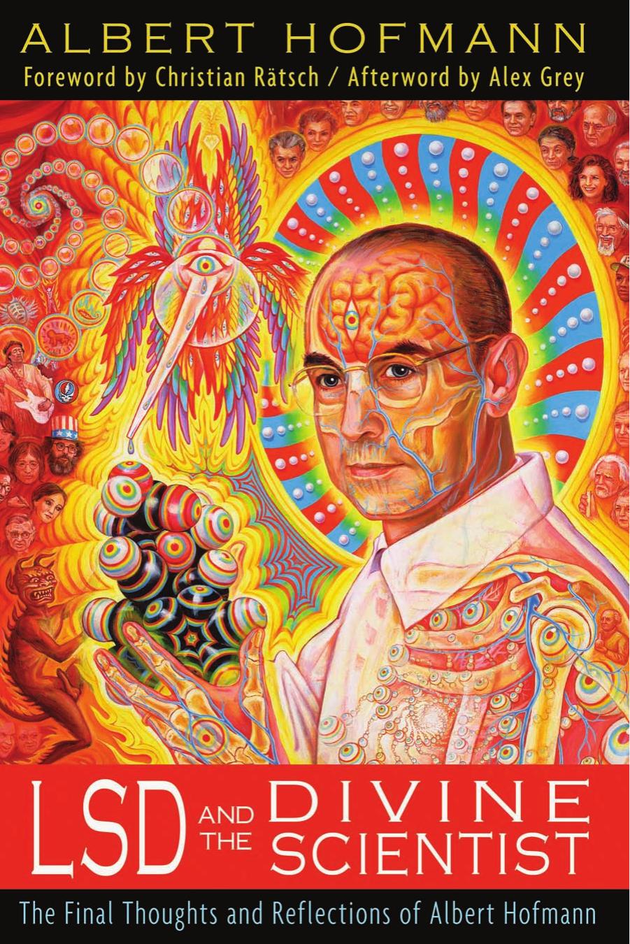 LSD and the Divine Scientist: The Final Thoughts and Reflections of Albert Hofmann