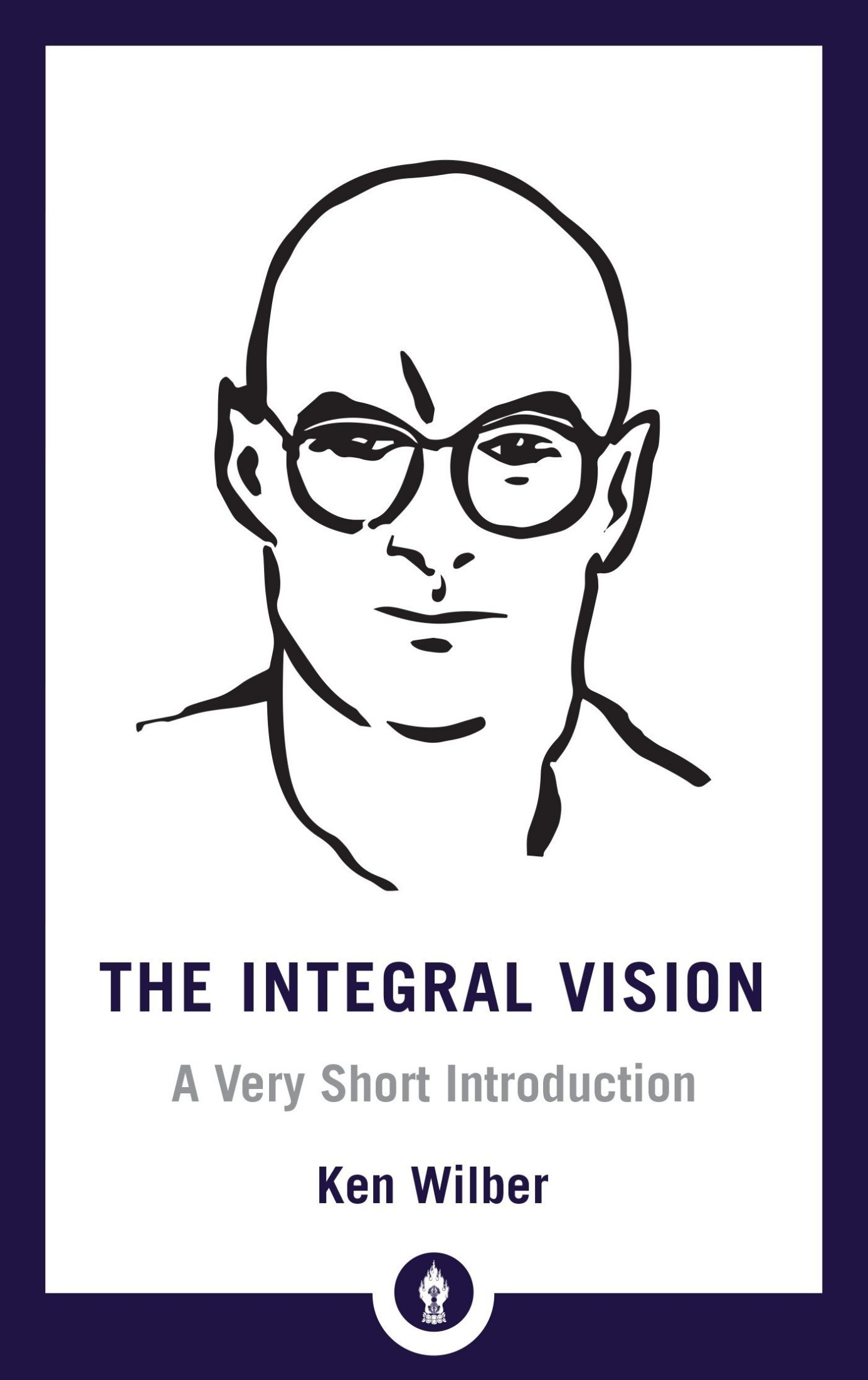 The Integral Vision: A Very Short Introduction
