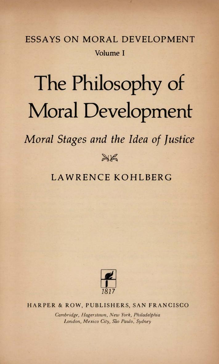 The Philosophy of Moral Development: Moral Stages and the Idea of Justice - Volume 1