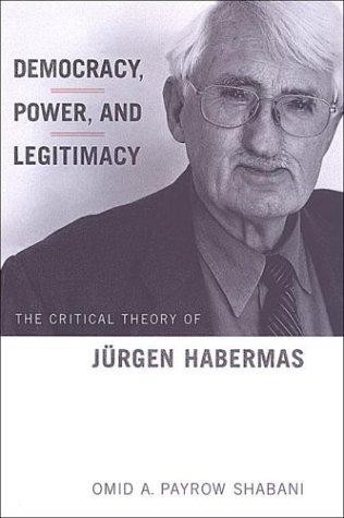 Democracy, Power and Legitimacy: The Critical Theory of Jürgen Habermas