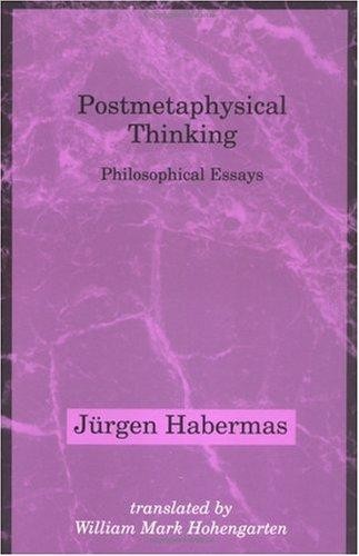 Postmetaphysical Thinking: Philosophical Essays