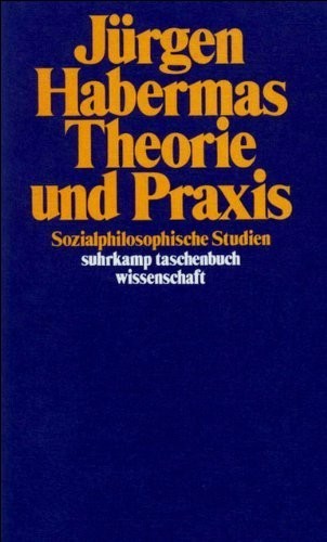 Theorie und Praxis: Sozialphilosophische Studien