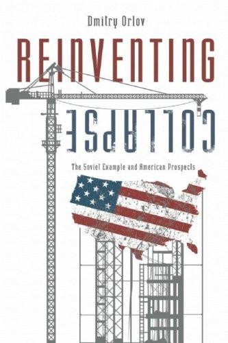 Reinventing Collapse: The Soviet Example and American Prospects