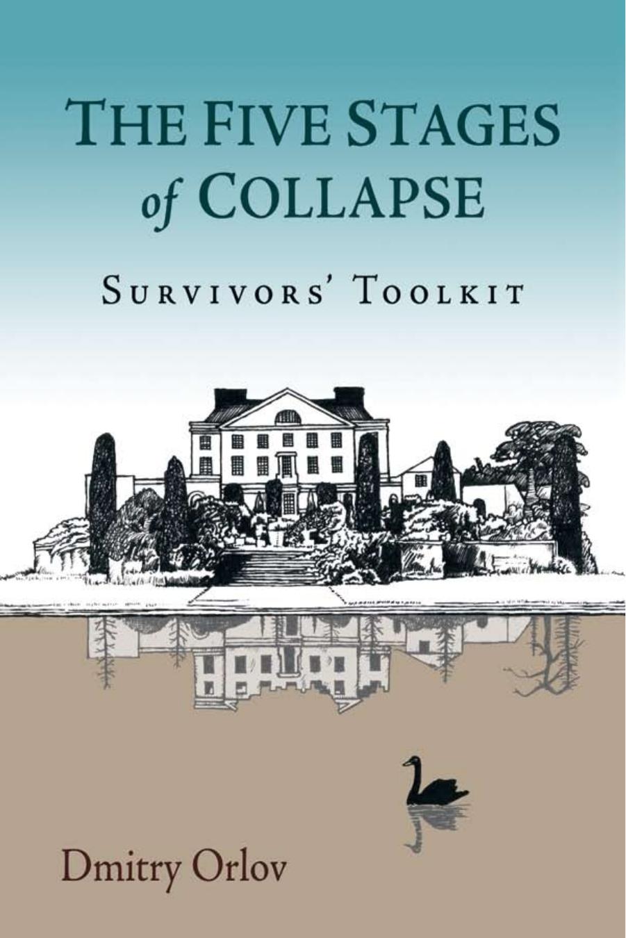 The Five Stages of Collapse: Survivors' Toolkit
