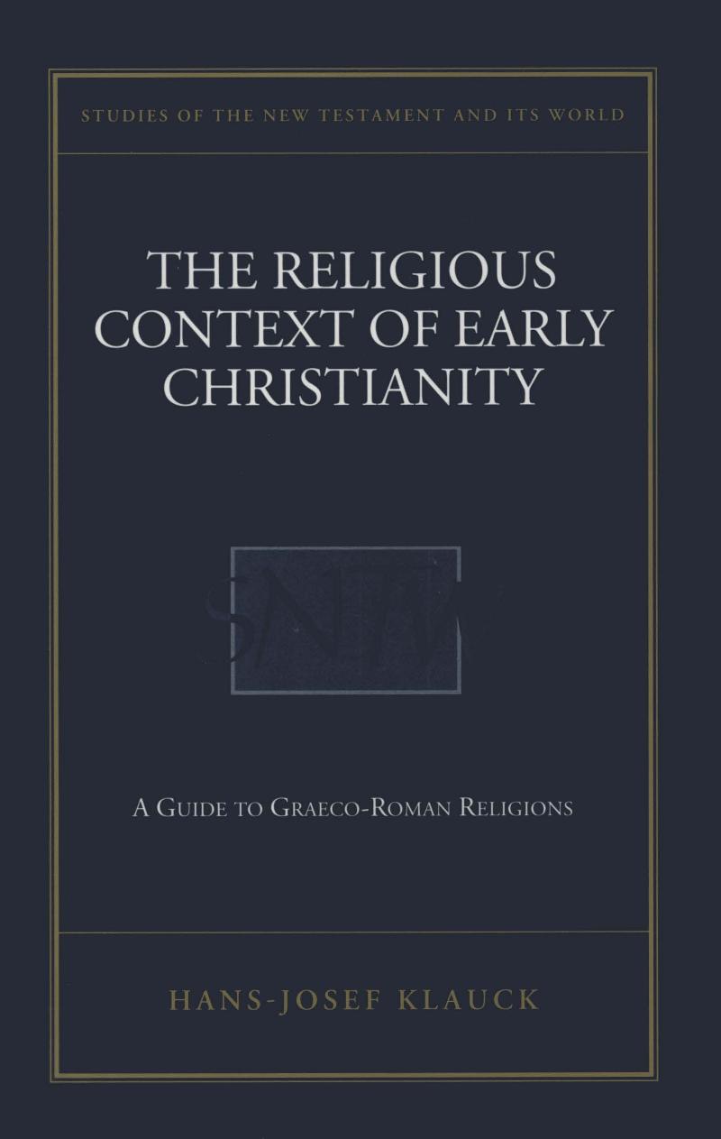 The Religious Context of Early Christianity: A Guide to Graeco-Roman Religions