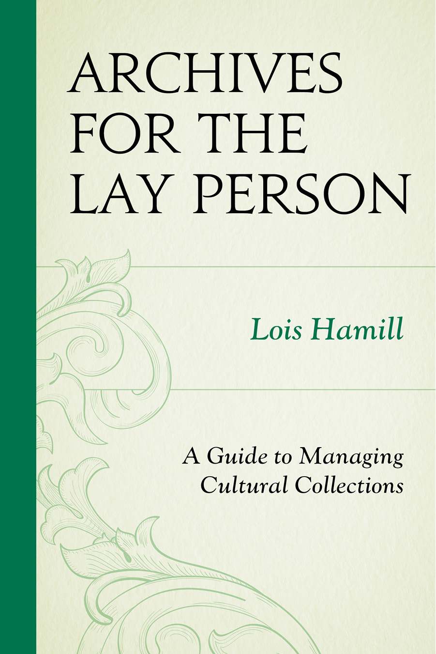 Archives for the Lay Person: A Guide to Managing Cultural Collections