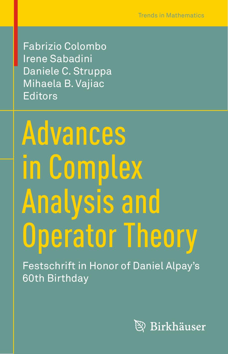 Advances in Complex Analysis and Operator Theory: Festschrift in Honor of Daniel Alpay’s 60th Birthday