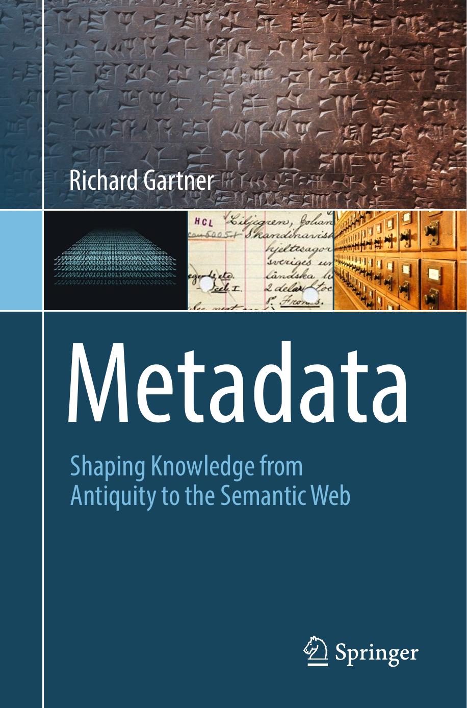 Metadata: Shaping Knowledge From Antiquity to the Semantic Web