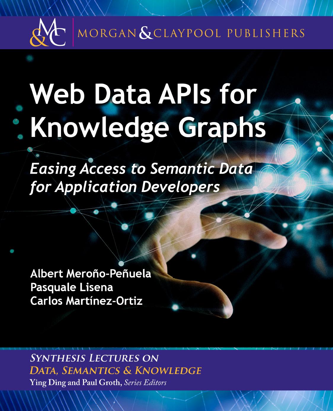 Web Data APIs for Knowledge Graphs: Easing Access to Semantic Data for Application Developers