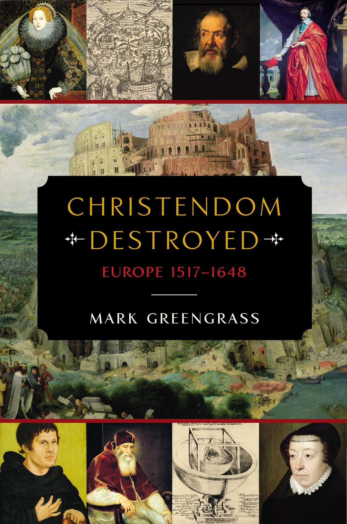 Christendom Destroyed: Europe 1517-1648