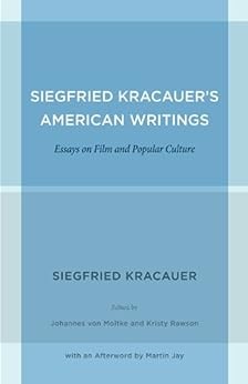 Siegfried Kracauer's American Writings: Essays on Film and Popular Culture