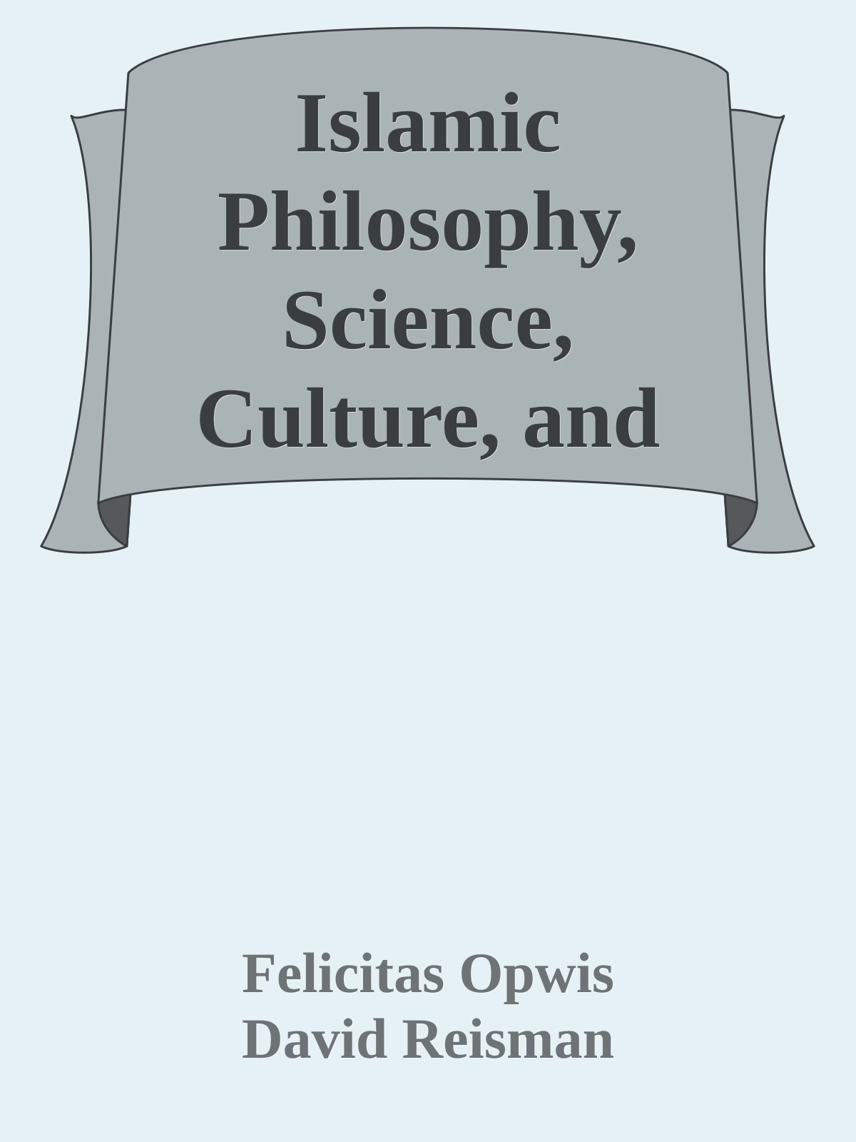 Islamic Philosophy, Science, Culture, and Religion: Studies in Honor of Dimitri Gutas