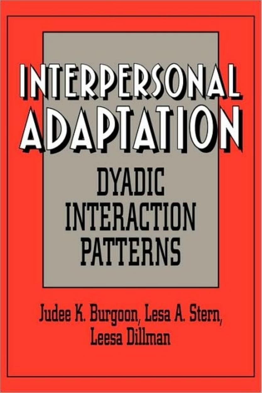 Interpersonal Adaptation: Dyadic Interaction Patterns