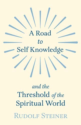 A Road to Self Knowledge and the Threshold of the Spiritual World