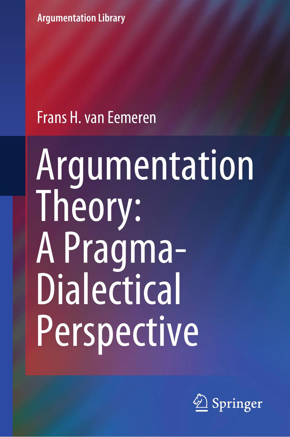 Argumentation Theory: A Pragma-Dialectical Perspective