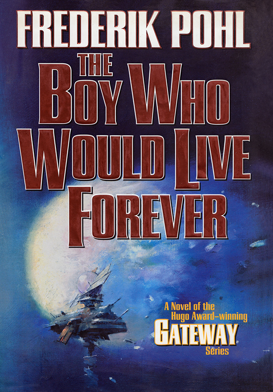 The Boy Who Would Live Forever: A Novel of Gateway