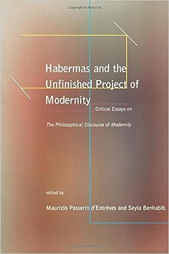 Habermas and the Unfinished Project of Modernity: Critical Essays on the Philosophical Discourse of Modernity