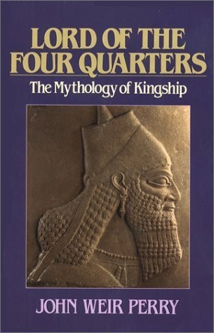 Lord of the Four Quarters: The Mythology of Kingship