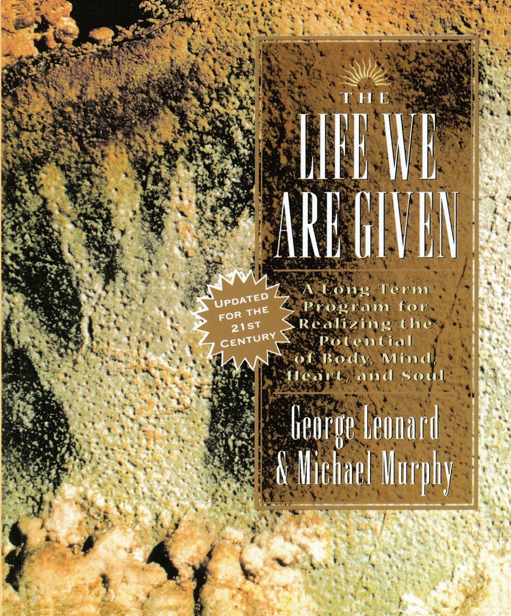 The Life We Are Given: A Long-Term Program for Realizing the Potential of Body, Mind, Heart, and Soul