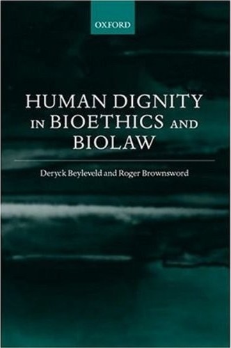 Human Dignity in Bioethics and Biolaw