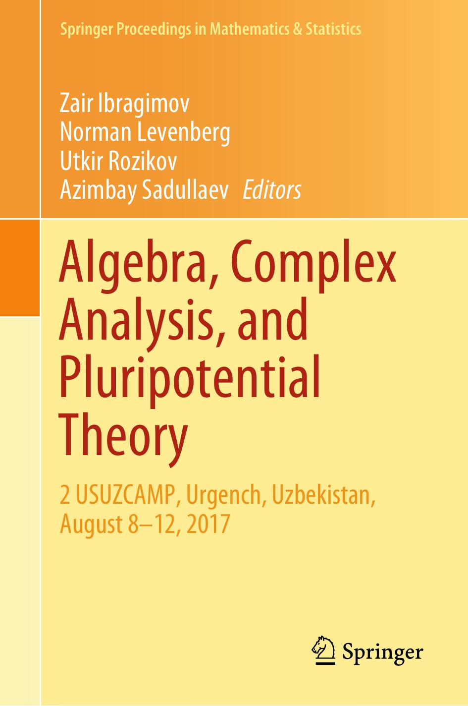Algebra, Complex Analysis, and Pluripotential Theory: 2 USUZCAMP, Urgench, Uzbekistan, August 8–12, 2017