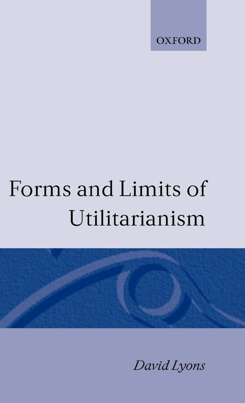 Forms and Limits of Utilitarianism