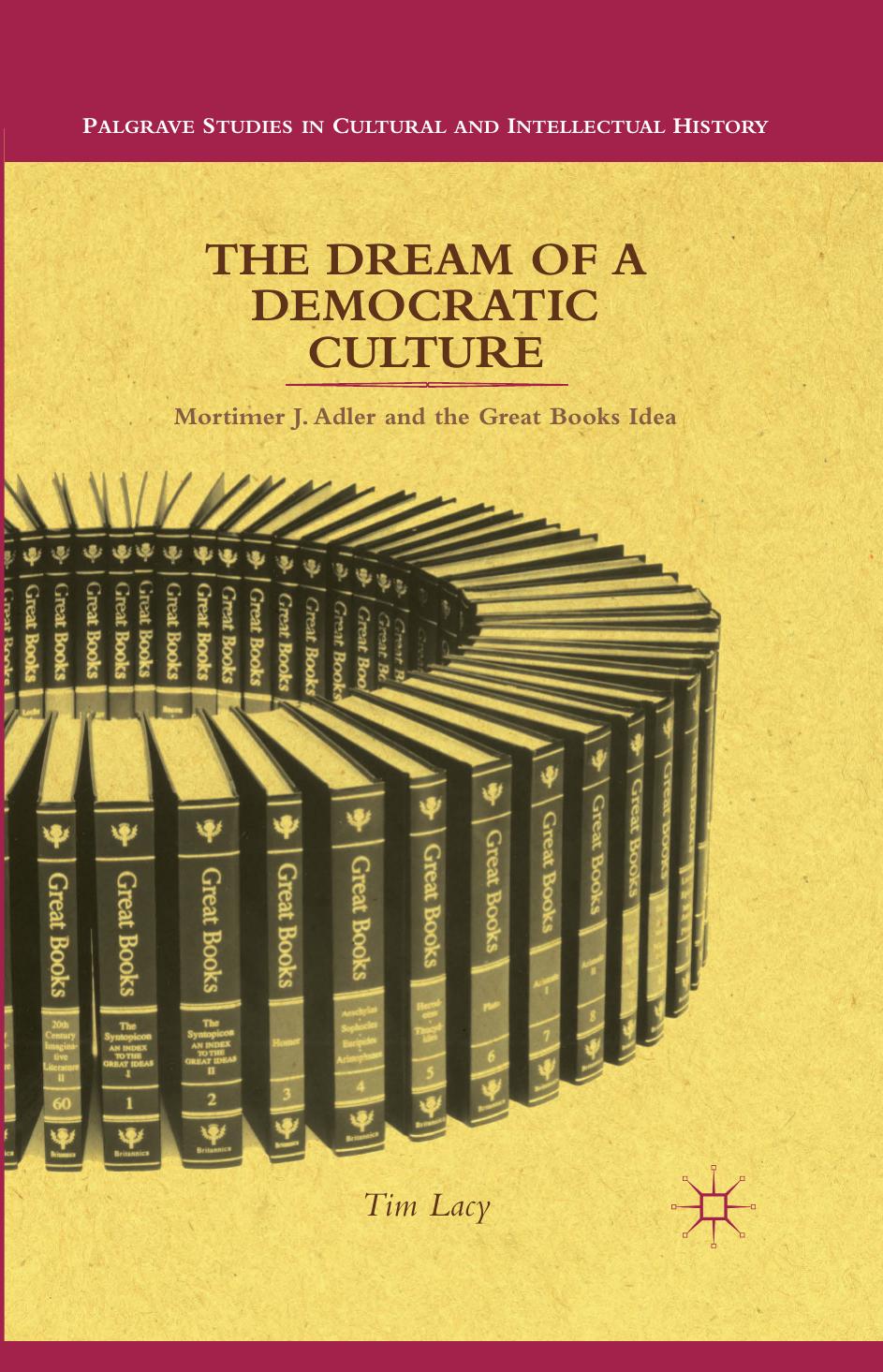 The Dream of a Democratic Culture: Mortimer J. Adler and the Great Books Idea